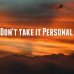 Don't take it personally
