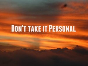 Don't take it personally